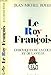 Le Roy François (Chroniques ...