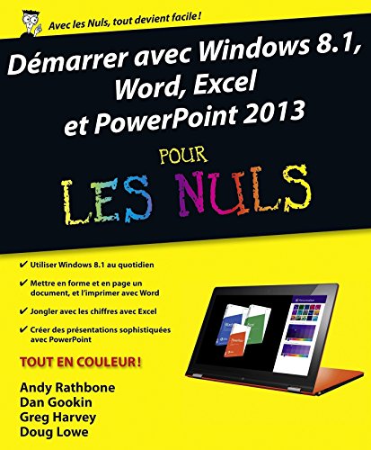 Démarrer avec Windows 8.1, Word, Excel et PowerPoint 2013 Pour les Nuls francais Démarrer avec Windows 8.1, Word, Excel et PowerPoint 2013 Pour les Nuls francais
