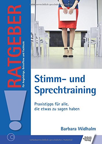 Download Stimm- und Sprechtraining: Praxistipps für alle, die etwas zu sagen haben (Ratgeber für Angehörige, Betroffene und Fachleute)