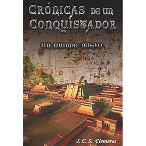 CRÓNICAS DE UN CONQUISTADOR III:UN MUNDO NUEVO