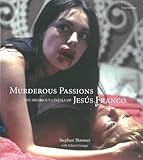 Murderous Passions : The Delirious Cinema of Jesus Franco