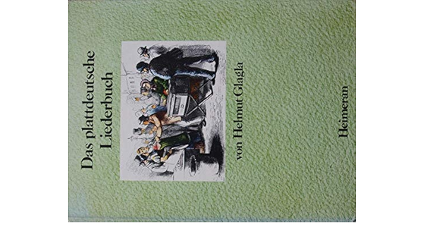 Das Plattdeutsche Liederbuch Amazon De Glagla Helmut Bearb Beteiligt Und Michael Hrsg Beteiligt Korth Bucher