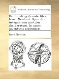 Image de De mundi systemate liber Isaaci Newtoni. Opus diu integris suis partibus desideratum. In usum juventutis academicæ.
