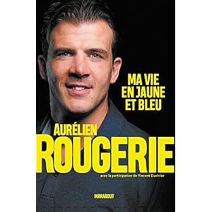 Aurélien Rougerie : ma vie en jaune et bleu Livre en Ligne - Telecharger Ebook