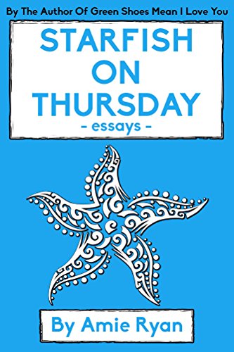 Starfish On Thursday: essays (English Edition) Starfish On Thursday: essays (English Edition)