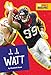 J.J. Watt (Pro Sports Biographies) by