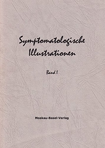 Symptomatologische Illustrationen. Rundbriefe des Moskau-Basel-Verlags: Band 1 - Jahrgang 1998