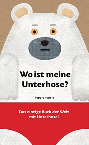 Preisvergleich Produktbild Wo ist meine Unterhose: Das einzige Buch der Welt mit Unterhose!