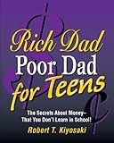 Image de Rich Dad, Poor Dad for Teens: The Secrets About Money--That You Don't Learn in School!