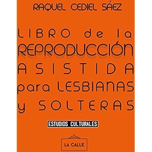 Libro de la reproducción asistida para lesbianas y solteras