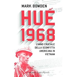 Huê 1968. L'anno cruciale della sconfitta americana in Vietnam Huê 1968. L'anno cruciale della sconfitta americana in Vietnam