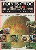 Points choc. atlas des conflits dans le monde