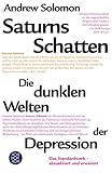 Saturns Schatten: Die dunklen Welten der Depression by Andrew Solomon, Gabriele Gockel