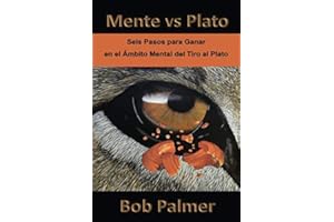 Mente vs Plato: Seis Pasos para Ganar en el Ámbito Mental del Tiro al Plato (MIND vs TARGET Series)