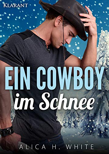 Ein Cowboy im Schnee. Liebesroman von [White, Alica H.]