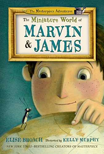 The Miniature World of Marvin & James: 1 (Masterpiece Adventures)