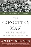 The Forgotten Man: A New History of the Great Depression by 