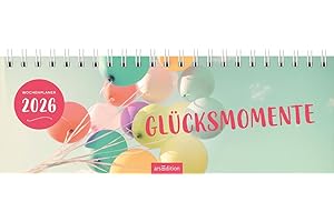 Tischkalender Glücksmomente 2026: Praktischer Terminplaner mit Wochenkalendarium für tolle Momente