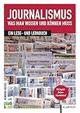 Image de Journalismus: Was man wissen und können muss: Ein Lese- und Lernbuch