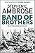 Band of Brothers by Stephen E. Ambrose