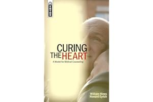 Curing the Heart: A Model for Biblical Counseling (Model for Biblical Counselling)