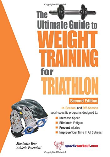 Ultimate Guide to Weight Training for Triathlon, 2nd Edition
