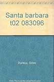 SANTA BARBARA. Tome 2