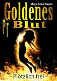 Cover zum Buch Goldenes Blut: Plötzlich frei