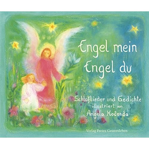 Engel mein, Engel du: Schlaflieder und Gedichte Engel mein, Engel du: Schlaflieder und Gedichte