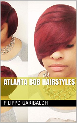 Atlanta Bob Hairstyles Ebook Filippo Garibaldh Amazon In Kindle