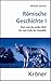 Produktbild Römische Geschichte / Römische Geschichte I: Rom und die antike Welt bis zum Ende der Republik