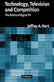 Image de Technology, Television, and Competition: The Politics of Digital TV
