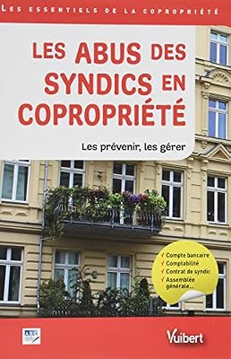 Vuibert Les abus des syndics en copropriété - Les prévenir, les gérer