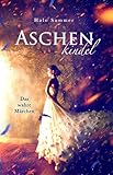 Bücher Neuerscheinungen 2022 - Aschenkindel - Das wahre Märchen von Halo Summer