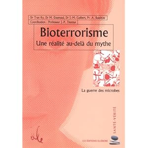 Bioterrorisme - Réalité au-delà du mythe