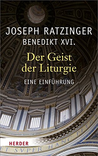 Download Der Geist der Liturgie: Eine Einführung