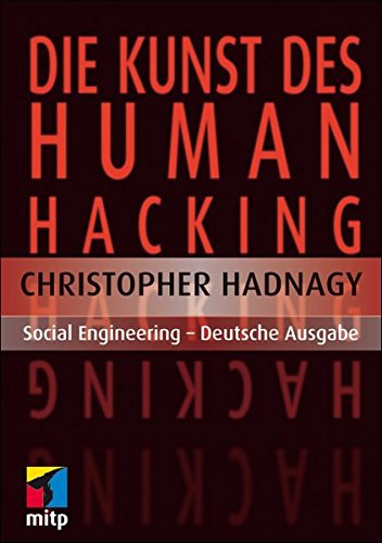 Die Kunst des Human Hacking (mitp Professional)