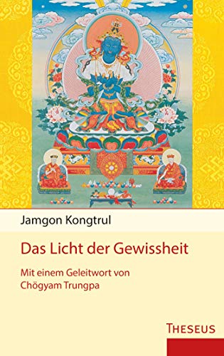 Das Licht der Gewissheit: Mit einem Geleitwort von Chögyam Trungpa