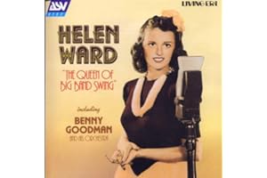 Helen Ward: The Queen of Big Band Swing