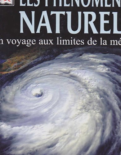 Les  Phénomènes naturels : Un voyage aux limites de la météo