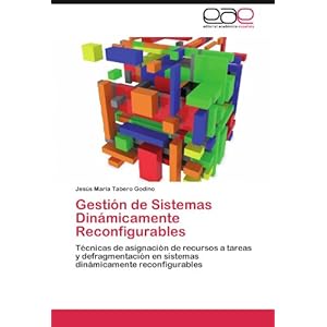Gestión de Sistemas Dinámicamente Reconfigurables: Técnicas de asignación de recursos a tareas y defragmen
