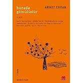 Burada G&ouml;m&uuml;l&uuml;d&uuml;r 1. Cilt: B&uuml;t&uuml;n Şiirleri