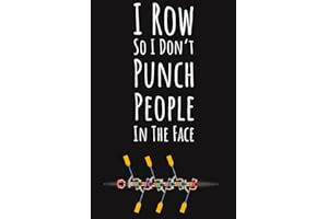 I Row So I Don't Punch People In The Face: Rowing Crew Gifts Women, Ruled Journal To Write In