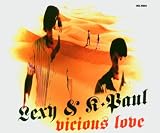 Vicious Love (Maxi CD inkl. Videoclip) - Lexy & K-Paul