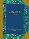 Image de C. Julii Caesaris Commentarii De Bello Gallico