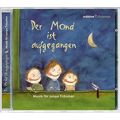 Der Mond ist aufgegangen: Musik für junge Träumer (edition chrismon) Der Mond ist aufgegangen: Musik für junge Träumer (edition chrismon)