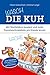 Wasch die Kuh: Mit Wortbildern hundert und mehr Französischvokabeln pro Stunde lernen by 