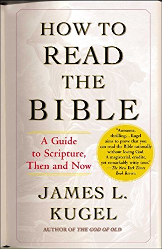 How to Read the Bible: A Guide to Scripture, Then and Now (English Edition) livre