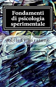 Adelchi Baratono - Fondamenti di psicologia sperimentale (2018)