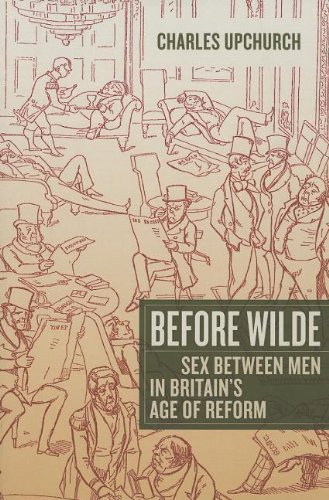 Before Wilde - Sex Between Men in Britain′s Age of Reform